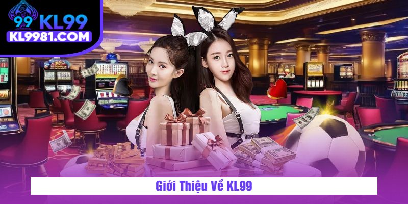 Giới Thiệu Về KL99